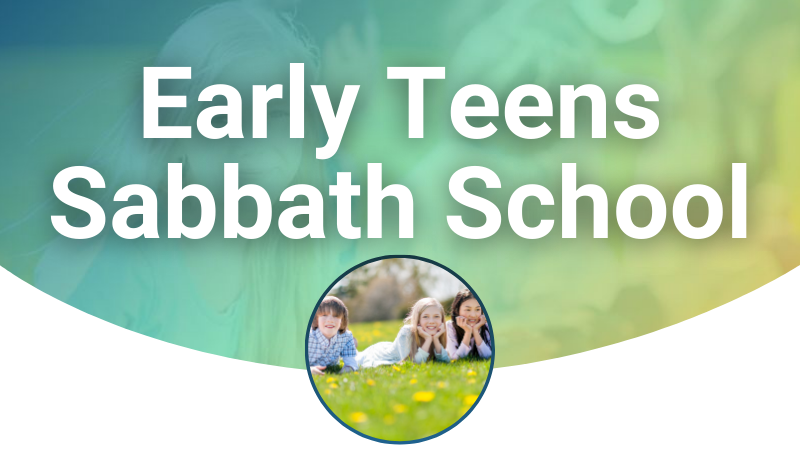 Title - Early Teens Sabbath School